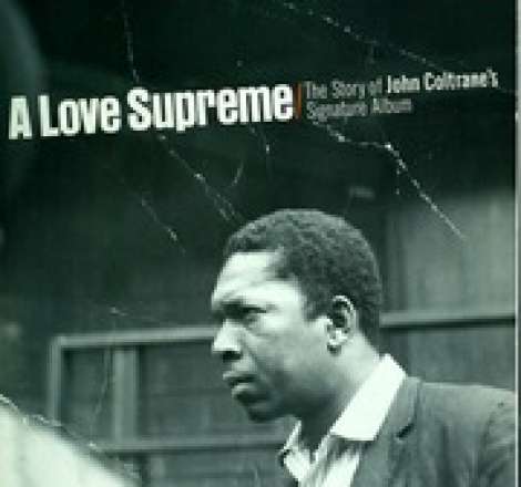 A love supreme: The story of John Coltrane's signature album