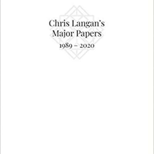 Chris Langan's Major Papers 1989 - 2020