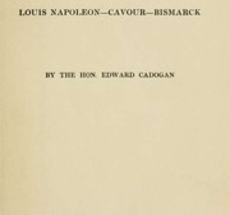Makers of modern history : three types, Louis Napoleon, Cavour, Bismarck