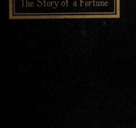 Jay Gould; The Story Of a Fortune