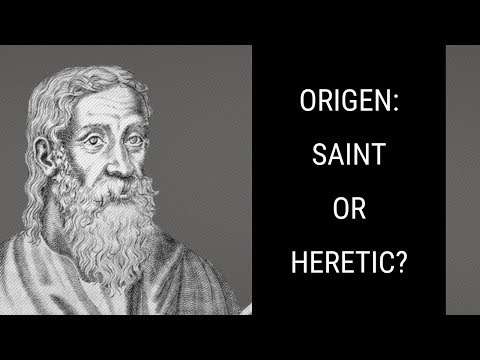 Origen: Saint or Heretic?
