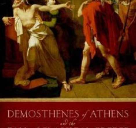 Demosthenes of Athens and the Fall of Classical Greece