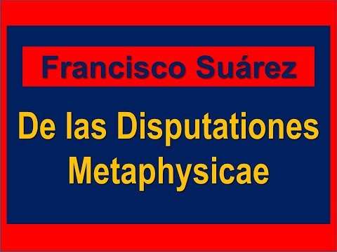 Francisco Suárez: De las «Disputationes Metaphysicae»