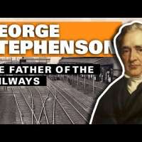George Stephenson: The Father of the Railways