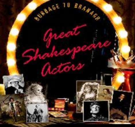 Great Shakespeare Actors: Burbage to Branagh