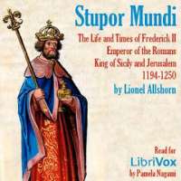 Stupor Mundi: The Life and Times of Frederick II Emperor of the Romans King of Sicily an... Part 1/2
