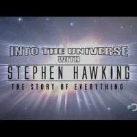 Into The Universe With Stephen Hawking The Story of Everything