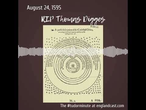 Tudor Minute August 24: RIP Thomas Digges