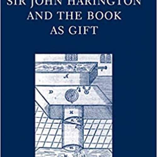 Sir John Harington and the Book As Gift