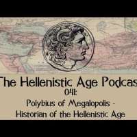 041: Polybius of Megalopolis - Historian of the Hellenistic Age