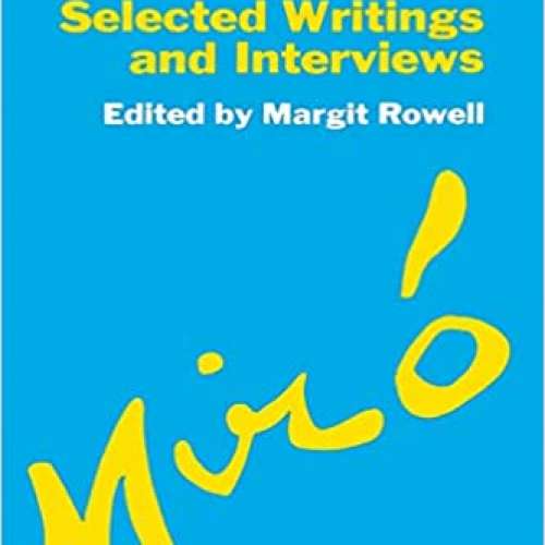 Joan Miro: Selected Writings and Interviews