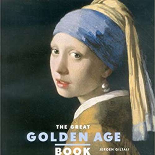The Great Golden Age Book: Dutch Paintings