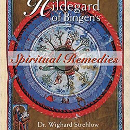 Hildegard of Bingen's Spiritual Remedies