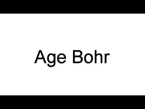 How To Pronounce Age Bohr