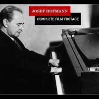 Josef Hofmann - The complete film footage