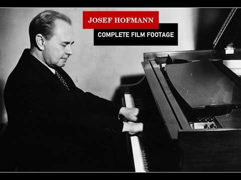 Josef Hofmann - The complete film footage