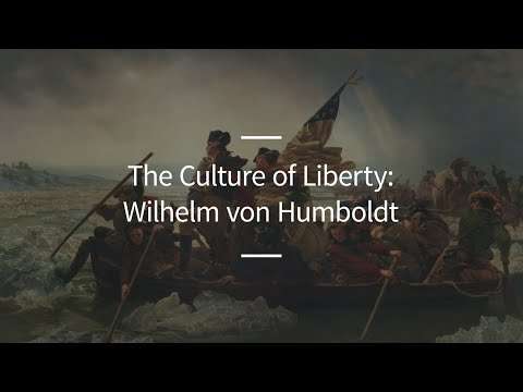 Excursions, Ep. 100: The Culture of Liberty: Wilhelm von Humboldt