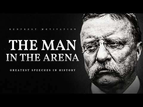 The Man in the Arena – Teddy Roosevelt