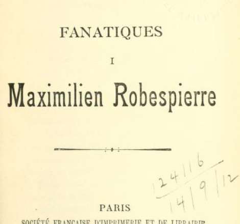 Fanatiques- l: Maximilien Robespierre