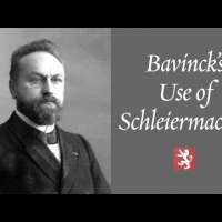 Herman Bavinck‘s Use of Friedrich Schleiermacher