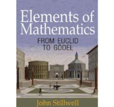 Elements of Mathematics: From Euclid to Gödel
