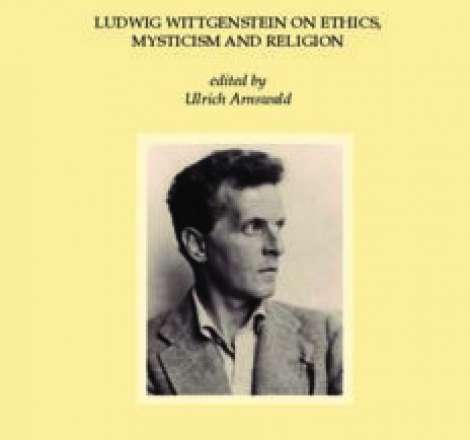 In Search of Meaning: Ludwig Wittgenstein on Ethics, Mysticism and Religion