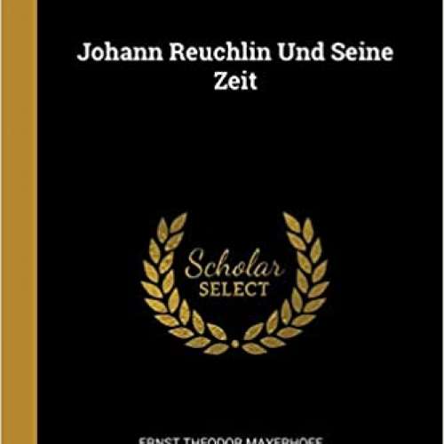 Johann Reuchlin Und Seine Zeit