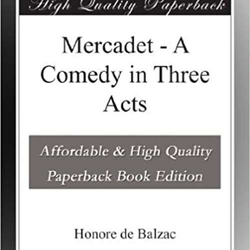 Mercadet: A Comedy In Three Acts