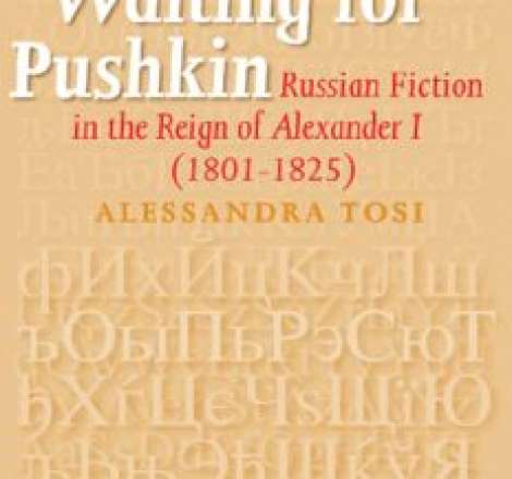 Waiting for Pushkin: Russian Fiction in the Reign of Alexander I