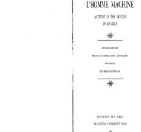 La Mettrie’s L’Homme Machine A Study in the Origins of an Idea