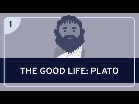 PHILOSOPHY - The Good Life: Plato