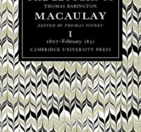 The Letters of Thomas Babington Macaulay: Volume 1