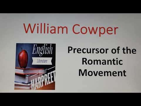 William Cowper / Transition Poet / Precursor of the Romantic Movement