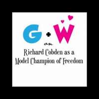G + W #15: Richard Cobden as a Model Champion of Freedom