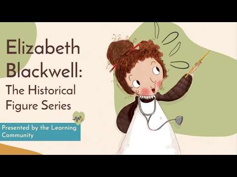 Historical Figure Series: Who was Elizabeth Blackwell?