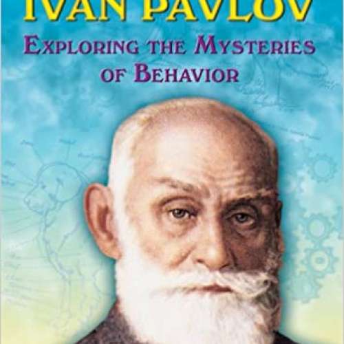 Ivan Pavlov: Exploring the Mysteries of Behavior