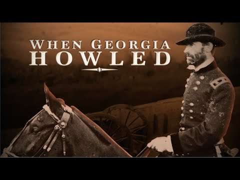 When Georgia Howled: Sherman on the March