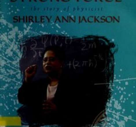 Strong force: the story of physicist Shirley Ann Jackson
