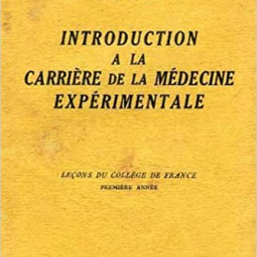 Introduction a la Carriere de la Medecine Experimentale