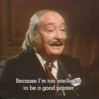 Salvador Dali calls himself a bad painter
