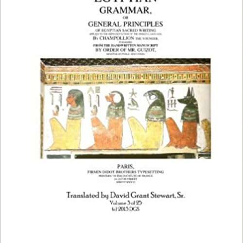 Egyptian Grammar, or General Principles of Egyptian Sacred Writing