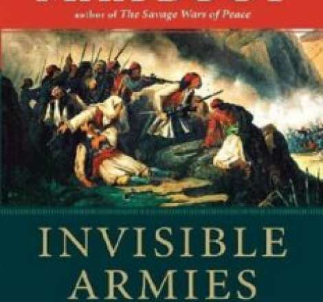 Invisible Armies: An Epic History of Guerrilla Warfare from Ancient Times to the Present