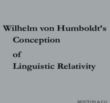 Wilhelm von Humboldt's Conception of Lingustic Relativity