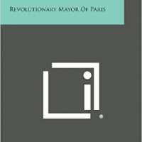 Jean Sylvain Bailly: Revolutionary Mayor of Paris