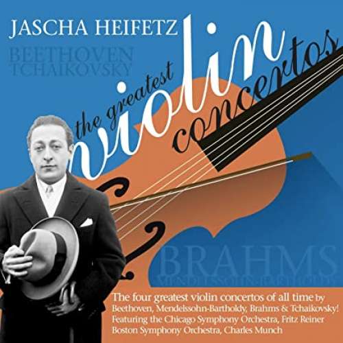 Jascha Heifetz: The Greatest Violin Concertos