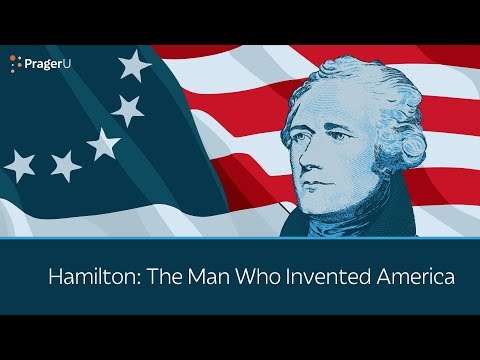 Hamilton: The Man Who Invented America