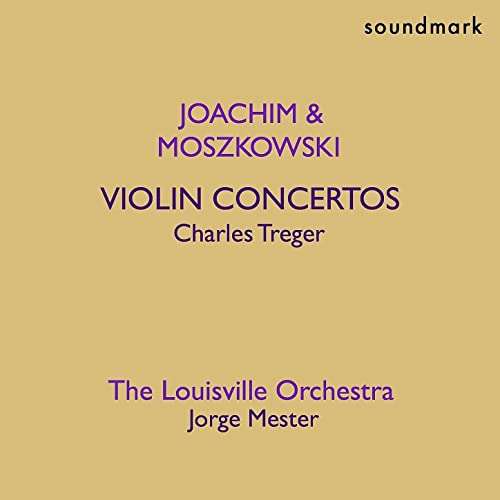 Violin Concerto Premiere Recordings - Joseph Joachim and Moritz Moszkowski