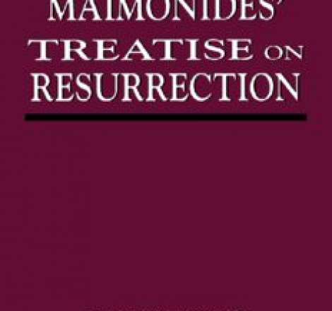 Moses Maimonides’ Treatise on resurrection