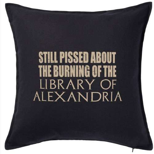 Pissed About The Library of Alexandria Throw Pillow